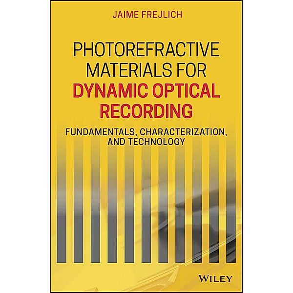 Photorefractive Materials for Dynamic Optical Recording, Jaime Frejlich