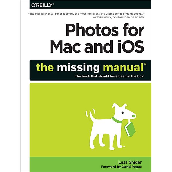 Photos for Mac and iOS: The Missing Manual, Lesa Snider