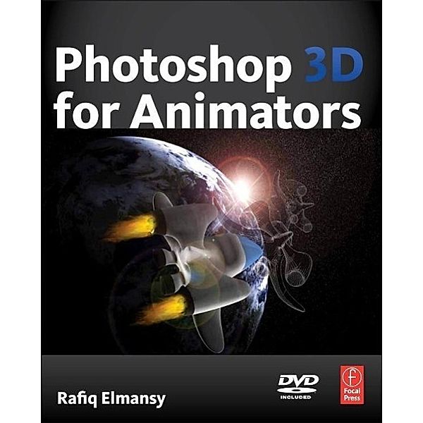 Photoshop 3D for Animators, Rafiq Elmansy