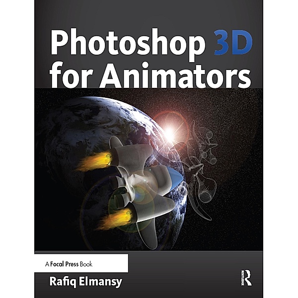 Photoshop 3D for Animators, Rafiq Elmansy