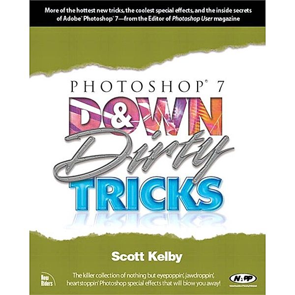 Photoshop 7 Down and Dirty Tricks / Down & Dirty Tricks, Scott Kelby