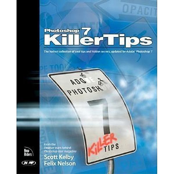 Photoshop 7 Killer Tips, Scott Kelby