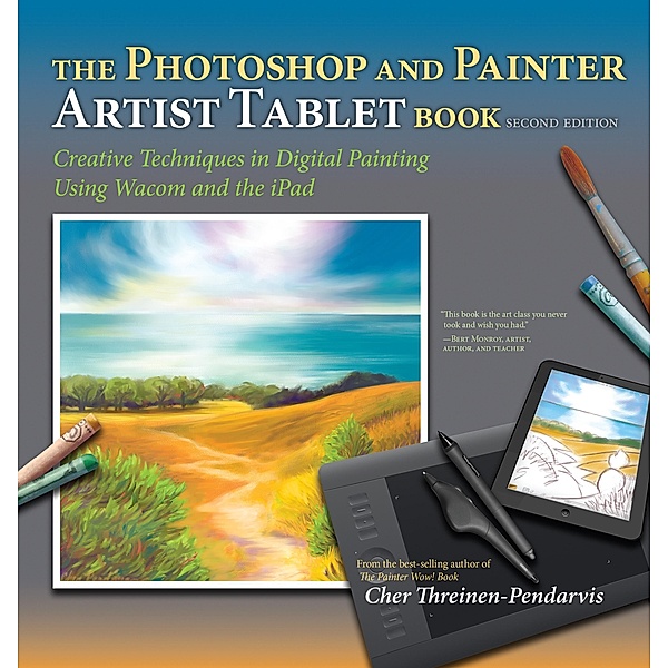 Photoshop and Painter Artist Tablet Book, The, Cher Threinen-Pendarvis