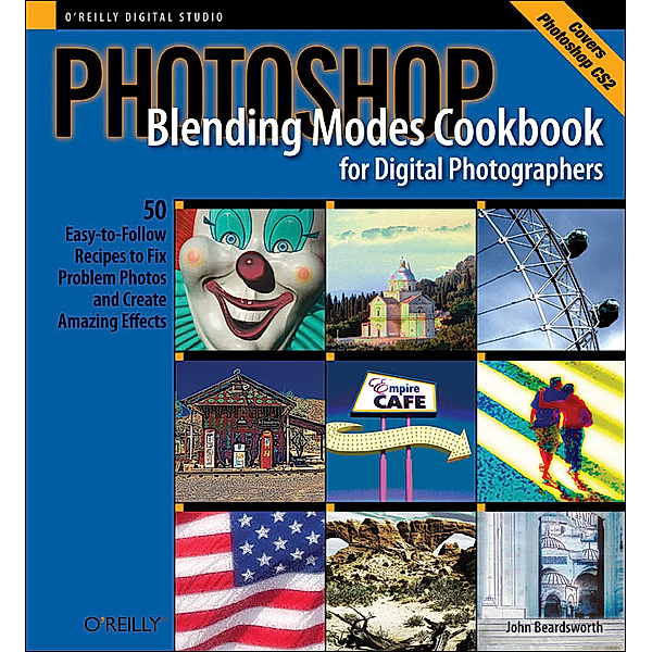 Photoshop Blending Modes Cookbook for Digital Photographers, Joe Beardsworth