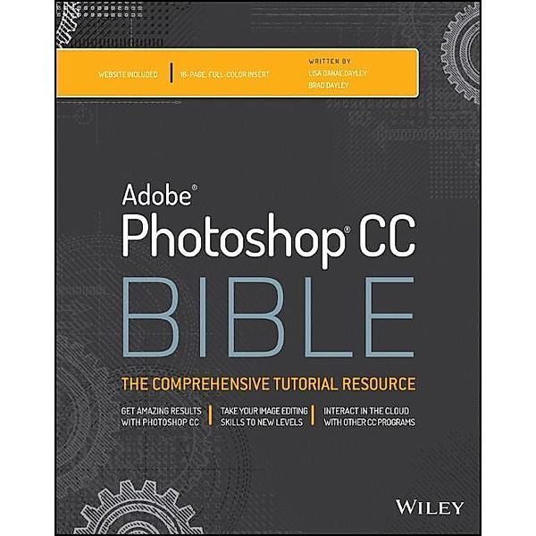 Photoshop CC Bible / Bible, Lisa DaNae Dayley, Brad Dayley