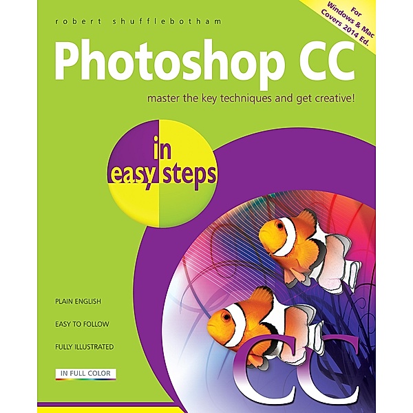 Photoshop CC in easy steps / In Easy Steps, Robert Shufflebotham
