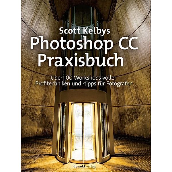 Photoshop CC-Praxisbuch, Scott Kelby