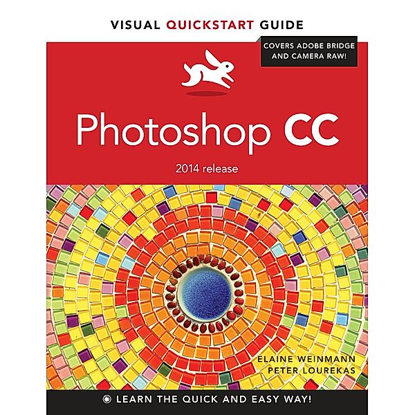 Photoshop CC / Visual QuickStart Guide, Elaine Weinmann, Peter Lourekas