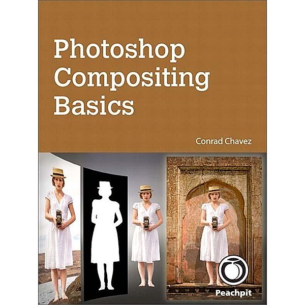Photoshop Compositing Basics, Conrad Chavez