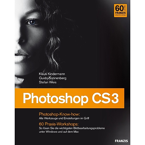 Photoshop CS3 / Bildbearbeitung mit Photoshop, Klaus Kindermann, Guido Sonnenberg, Stefan weis