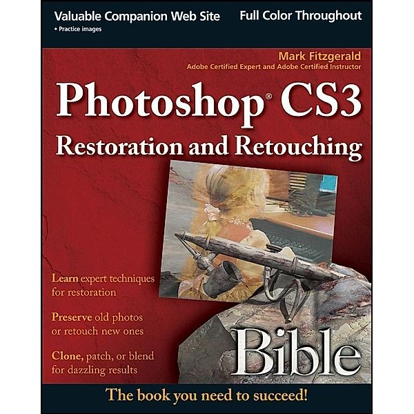 Photoshop CS3 Restoration and Retouching Bible / Bible, Mark FitzGerald