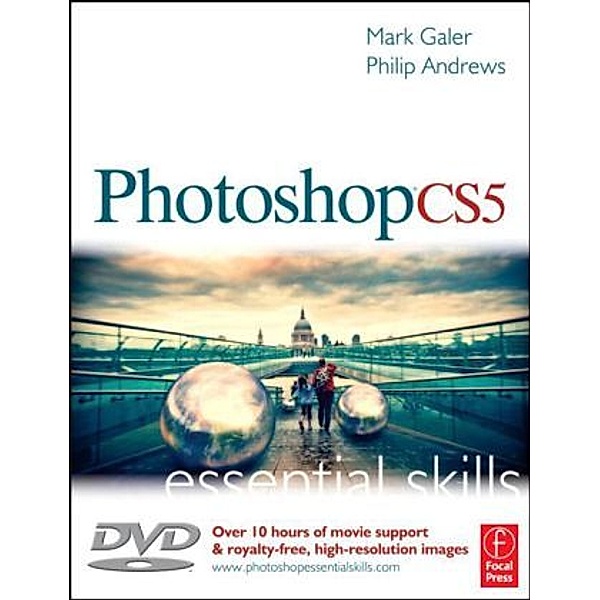 Photoshop CS5 Essential Skills, w. DVD-ROM, Mark Galer, Philip Andrews