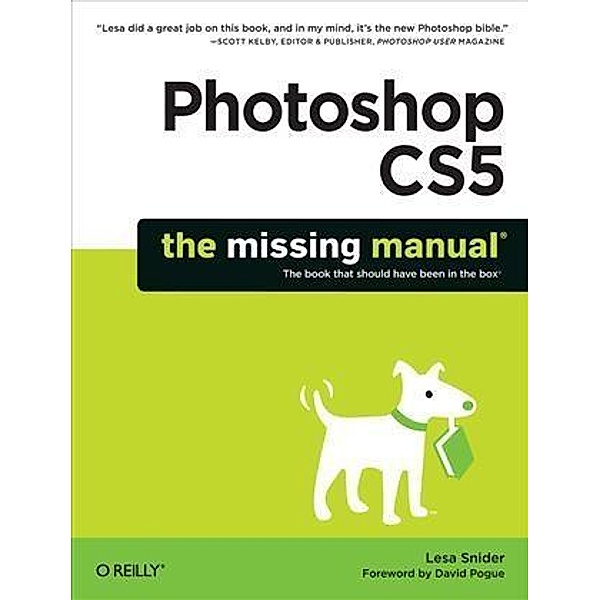 Photoshop CS5: The Missing Manual, Lesa Snider