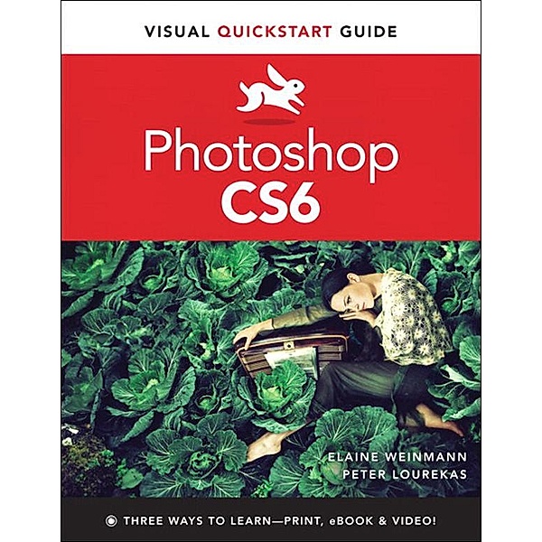 Photoshop CS6, Elaine Weinmann, Peter Lourekas