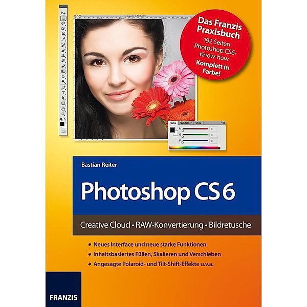 Photoshop CS6 / Bildbearbeitung mit Photoshop, Bastian Reiter