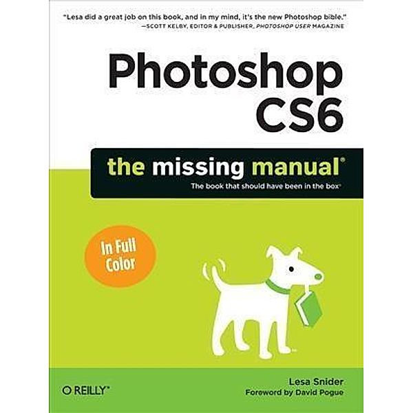 Photoshop CS6: The Missing Manual, Lesa Snider