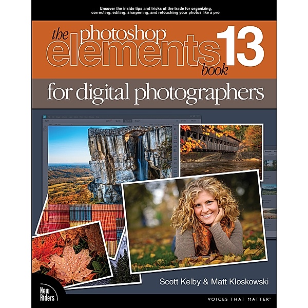 Photoshop Elements 13 Book for Digital Photographers, The, Scott Kelby, Matt Kloskowski