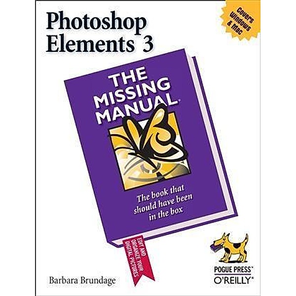 Photoshop Elements 3: The Missing Manual, Barbara Brundage