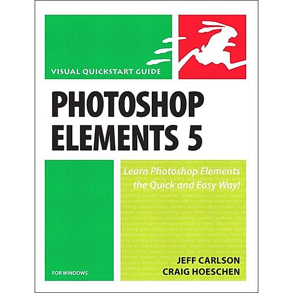 Photoshop Elements 5 for Windows, Craig Hoeschen, Jeff Carlson