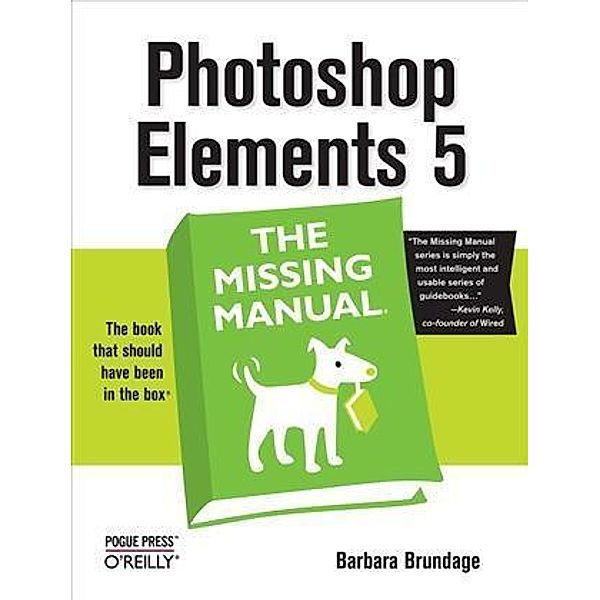 Photoshop Elements 5: The Missing Manual, Barbara Brundage
