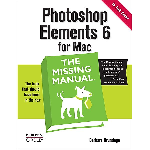 Photoshop Elements 6 for Mac: The Missing Manual / Missing Manual, Barbara Brundage