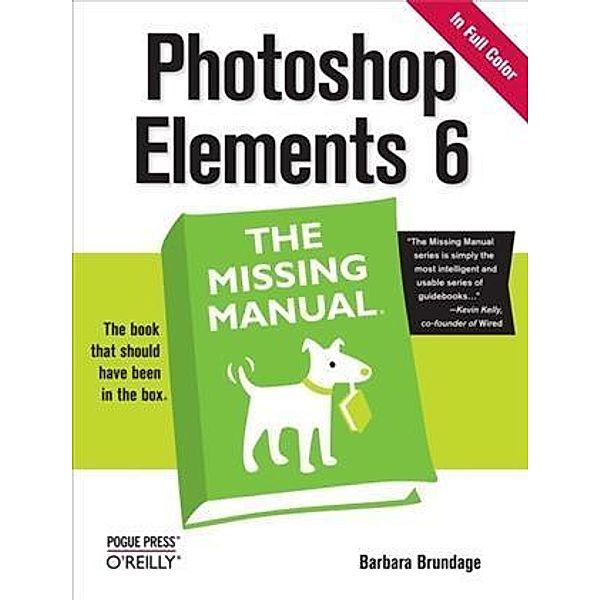 Photoshop Elements 6: The Missing Manual, Barbara Brundage
