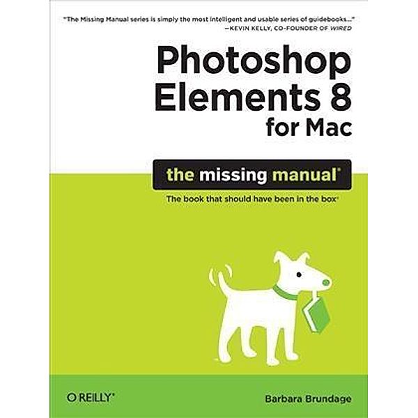 Photoshop Elements 8 for Mac: The Missing Manual, Barbara Brundage