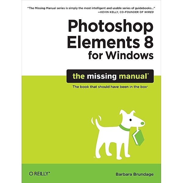 Photoshop Elements 8 for Windows: The Missing Manual / Missing Manual, Barbara Brundage