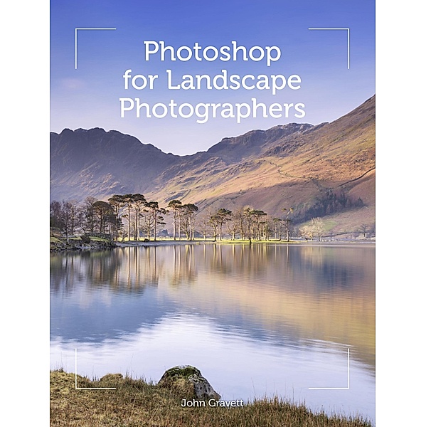 Photoshop for Landscape Photographers, John Gravett