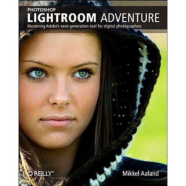 Photoshop Lightroom Adventure, Mikkel Aaland