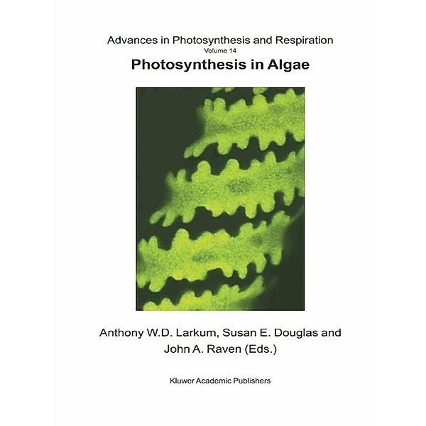 Photosynthesis in Algae / Advances in Photosynthesis and Respiration Bd.14