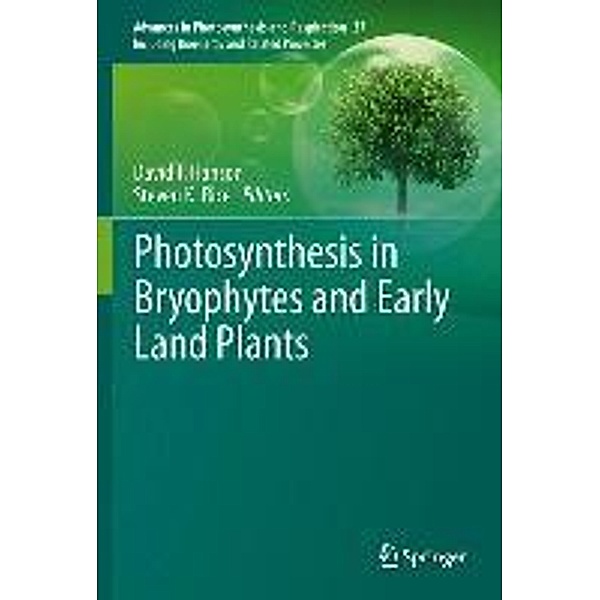Photosynthesis in Bryophytes and Early Land Plants / Advances in Photosynthesis and Respiration Bd.37