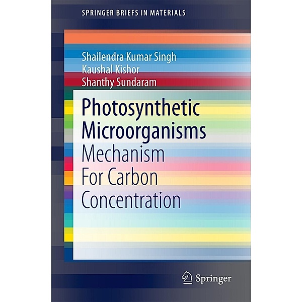 Photosynthetic Microorganisms / SpringerBriefs in Materials, Shailendra Kumar Singh, Shanthy Sundaram, Kaushal Kishor