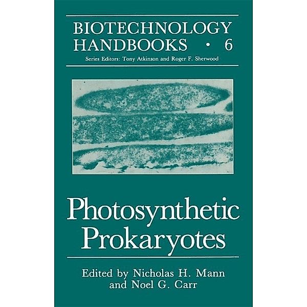 Photosynthetic Prokaryotes / Biotechnology Handbooks Bd.6