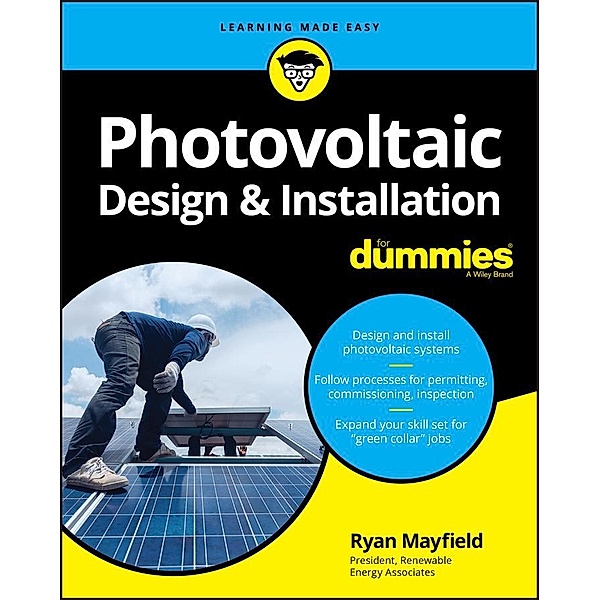 Photovoltaic Design & Installation For Dummies, Ryan Mayfield