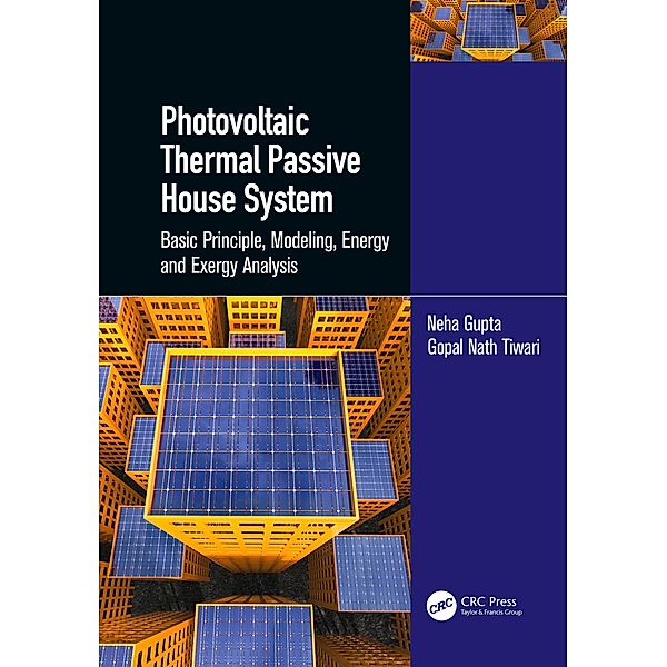 Photovoltaic Thermal Passive House System, Gopal Nath Tiwari, Neha Gupta