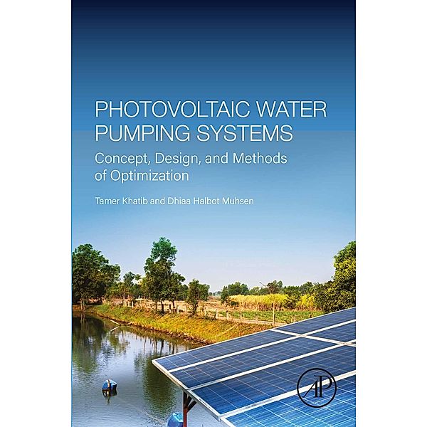 Photovoltaic Water Pumping Systems, Tamer Khatib, Dhiaa Halbot Muhsen