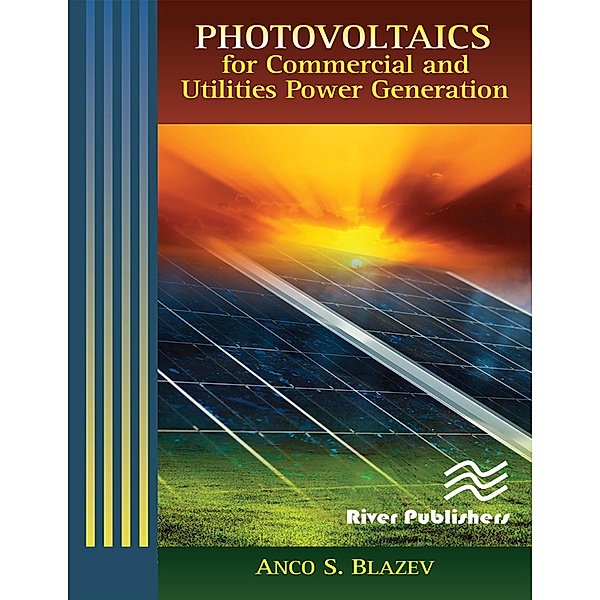 Photovoltaics for Commercial and Utilities Power Generation, Anco S. Blazev