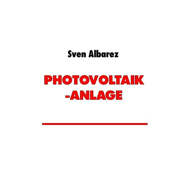 Photovoltaik-Anlage, Sven Albarez