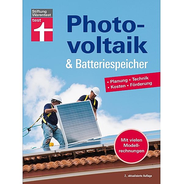 Photovoltaik & Batteriespeicher - Energieversorgung mit erneuerbarer Energie - eigene Stromerzeugung und -nutzung, Wolfgang Schröder