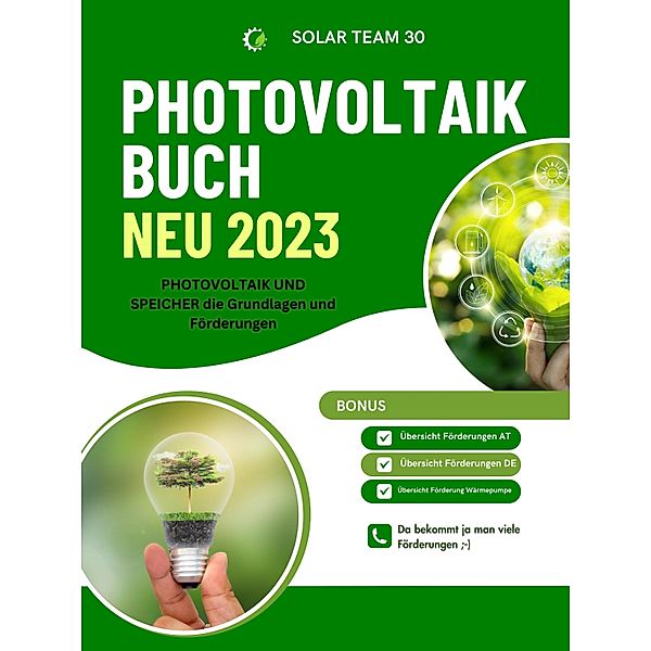 PHOTOVOLTAIK BUCH NEU 2023 - PHOTOVOLTAIK UND SPEICHER die Grundlagen und Förderungen, SOLAR TEAM 30
