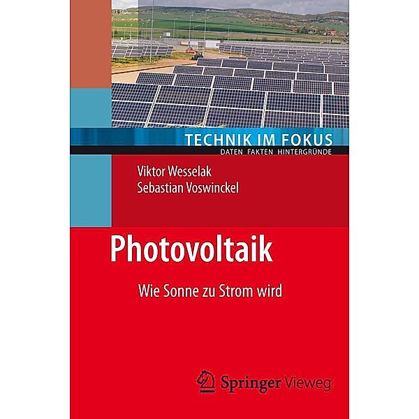 Photovoltaik / Technik im Fokus, Viktor Wesselak, Sebastian Voswinckel