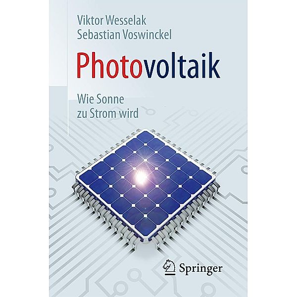 Photovoltaik - Wie Sonne zu Strom wird / Technik im Fokus, Viktor Wesselak, Sebastian Voswinckel