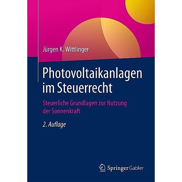 Photovoltaikanlagen im Steuerrecht, Jürgen K. Wittlinger