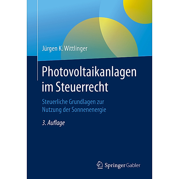 Photovoltaikanlagen im Steuerrecht, Jürgen K. Wittlinger