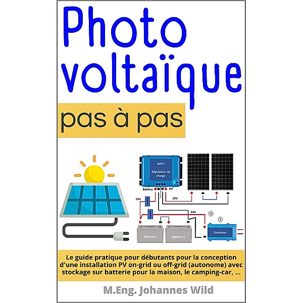 Photovoltaïque | pas à pas, M. Eng. Johannes Wild