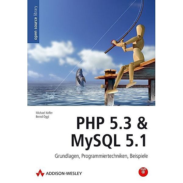 PHP 5.3 & MySQL 5.1, m. DVD-ROM, Michael Kofler, Bernd Öggl