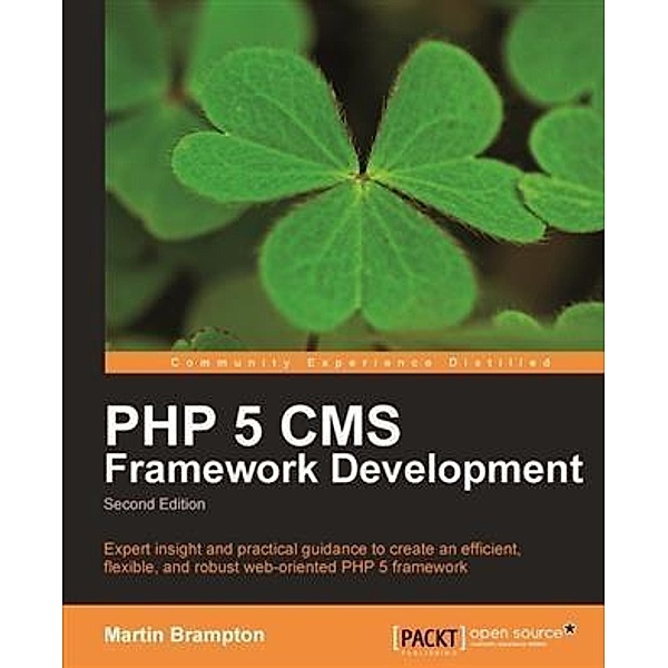 PHP 5 CMS Framework Development, Martin Brampton