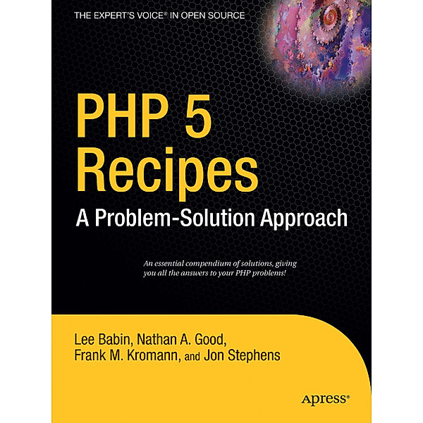 PHP 5 Recipes, Frank M. Kromann, Jon Stephens, Nathan A. Good, Lee Babin