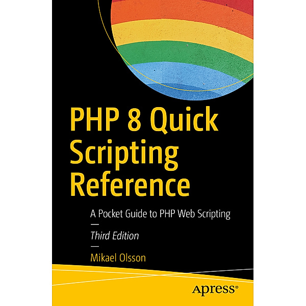 PHP 8 Quick Scripting Reference, Mikael Olsson